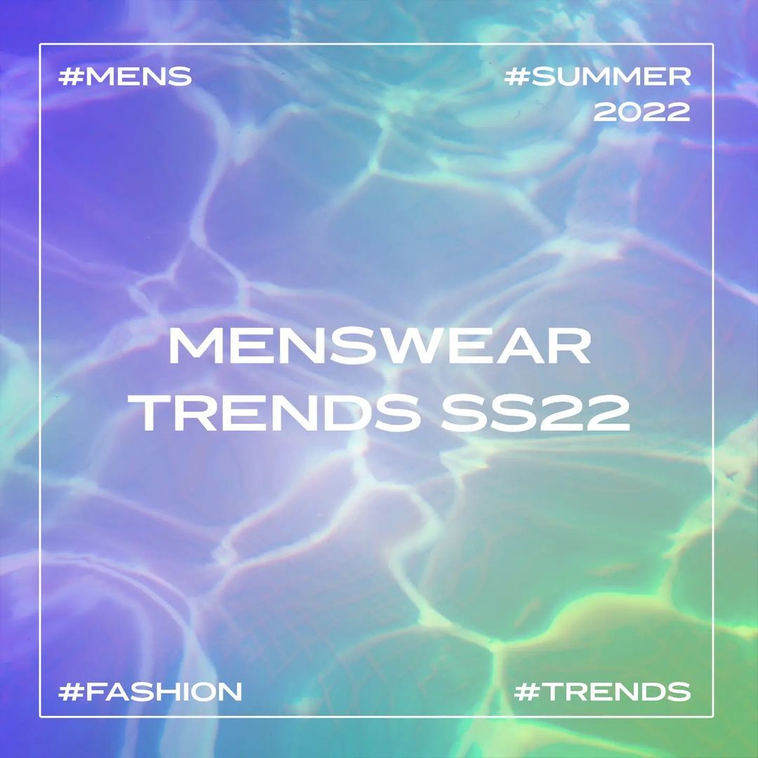 Summer. Is. Coming! #mensfashiontrends2022